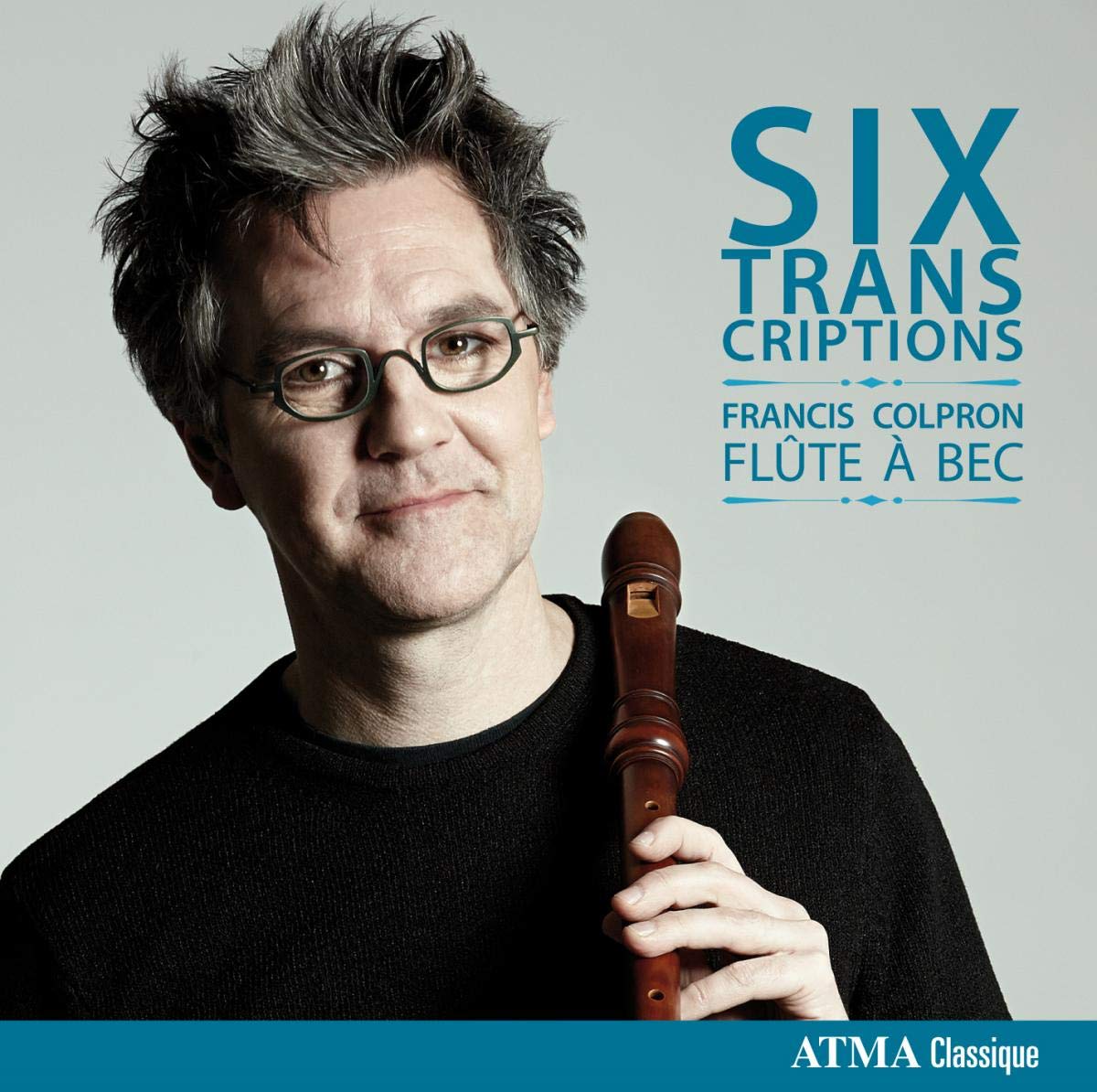 Six Transcriptions [Audio CD] Francis Colpron and Paganini