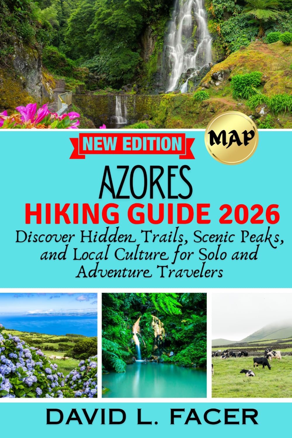 AZORES HIKING GUIDE 2026: Discover Hidden Trails, Scenic Peaks, and Local Culture for Solo and Adventure Travelers