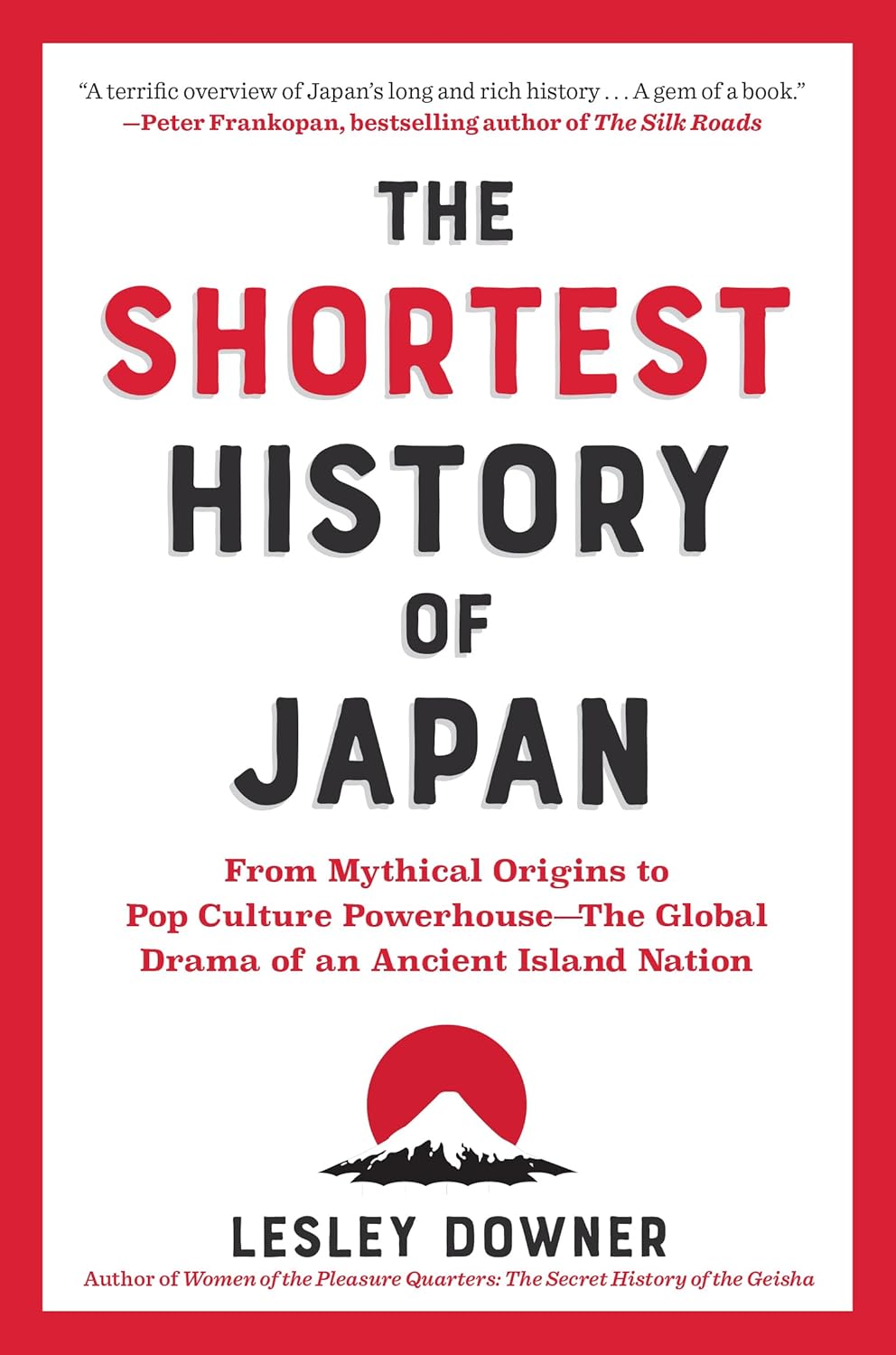 The Shortest History of Japan: From Mythical Origins to Pop Culture Powerhouse―The Global Drama of an Ancient Island Nation (The Shortest History Series)      Paperback – July 30, 2024