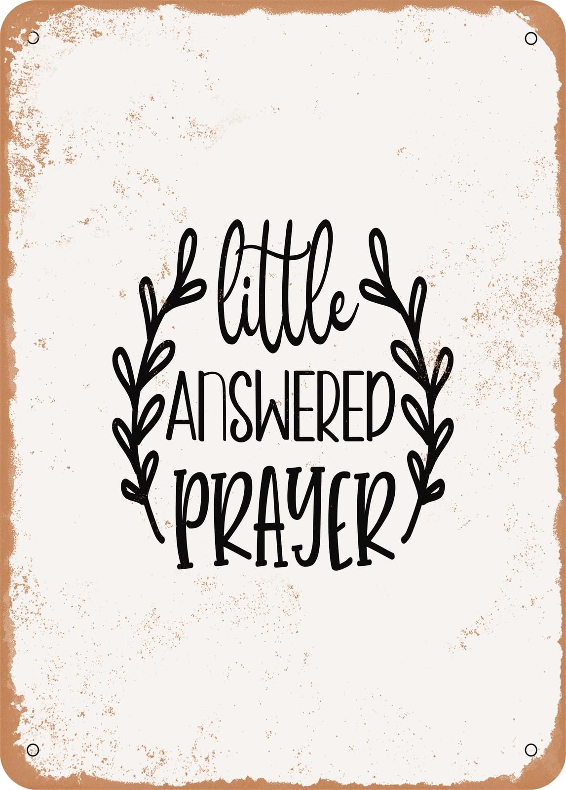Miaomansenstore Metal Sign - Little Answered Prayer - 3 - Vintage Rusty Look Home Decor