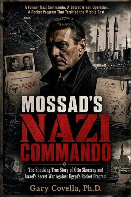 Portada de Mossad’s Nazi Commando: The Shocking True Story of Otto Skorzeny and Israel’s Secret War Against Egypt’s Rocket Program