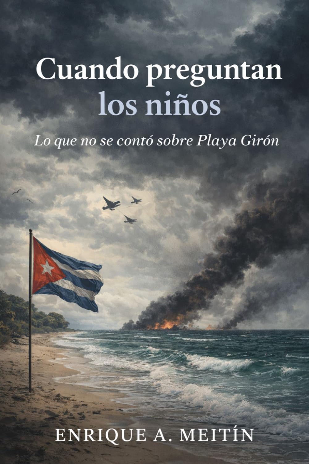 Cuando preguntan los niños: Lo que no se contó sobre Playa Girón