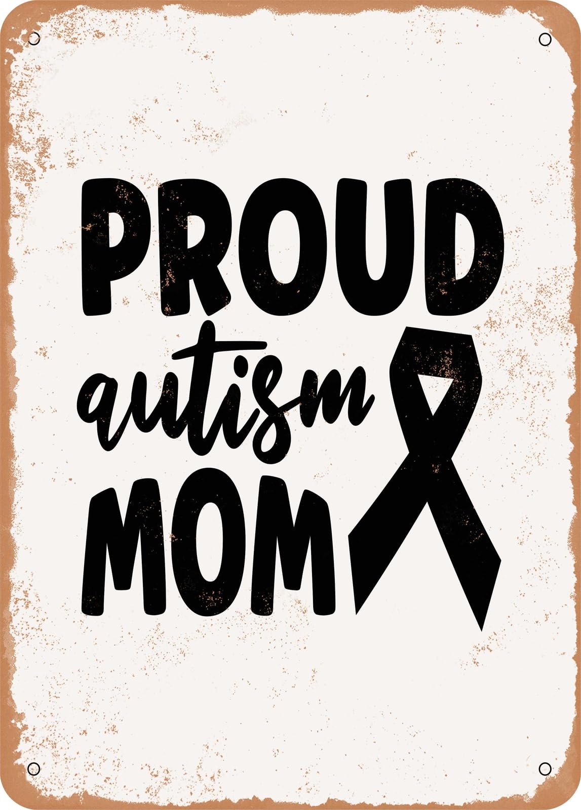 Metal Sign - Proud Autism Mom - Vintage Rusty Look home decor