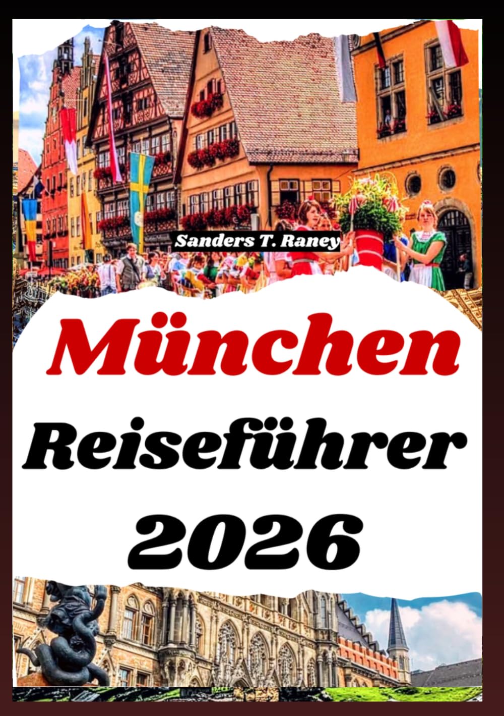 MÜNCHEN REISEFÜHRER 2026: Kulturelle Erlebnisse, lokale Küche, Routen, historische Architektur, Festivals und Tipps