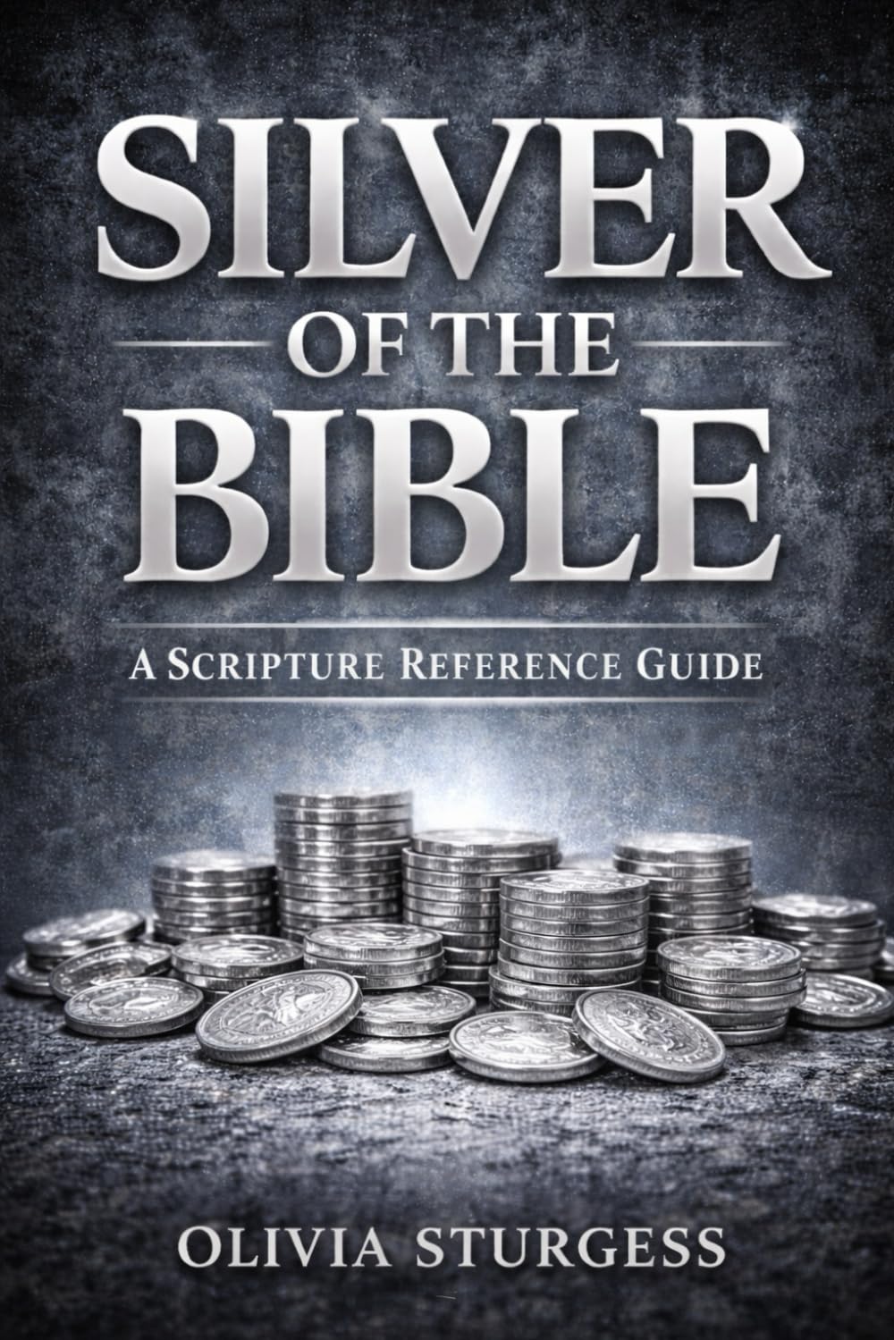 Silver of the Bible: A Scripture Reference Guide