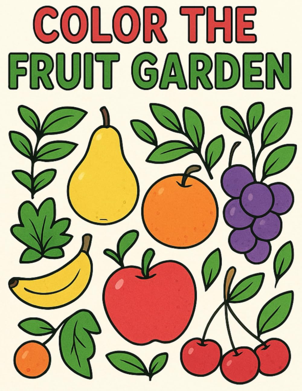 COLOR THE FRUIT GARDEN: COLORING BOOK