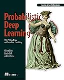 Probabilistic Deep Learning: With Python, Keras and TensorFlow Probability