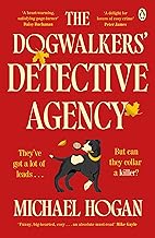 The Dogwalkers' Detective Agency: โBrilliant โ I inhaled it. I love dogs and I love detectives. This is actually my dream bookโ Claudia Winkleman