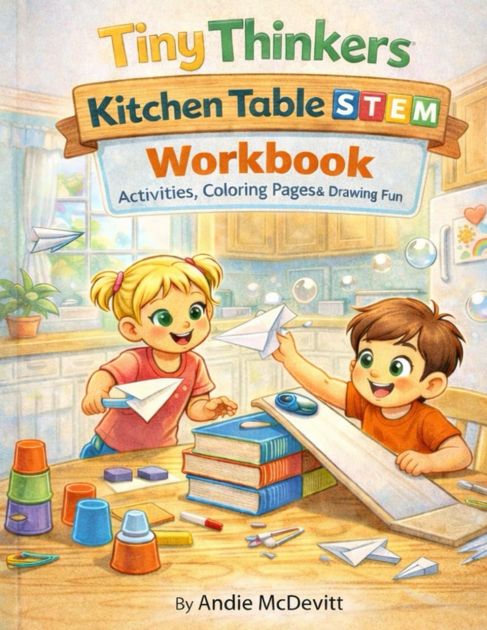 Tiny Thinkers Kitchen Table STEM Workbook Activities, Coloring Pages & Drawing Fun (Tiny Thinkers STEM)