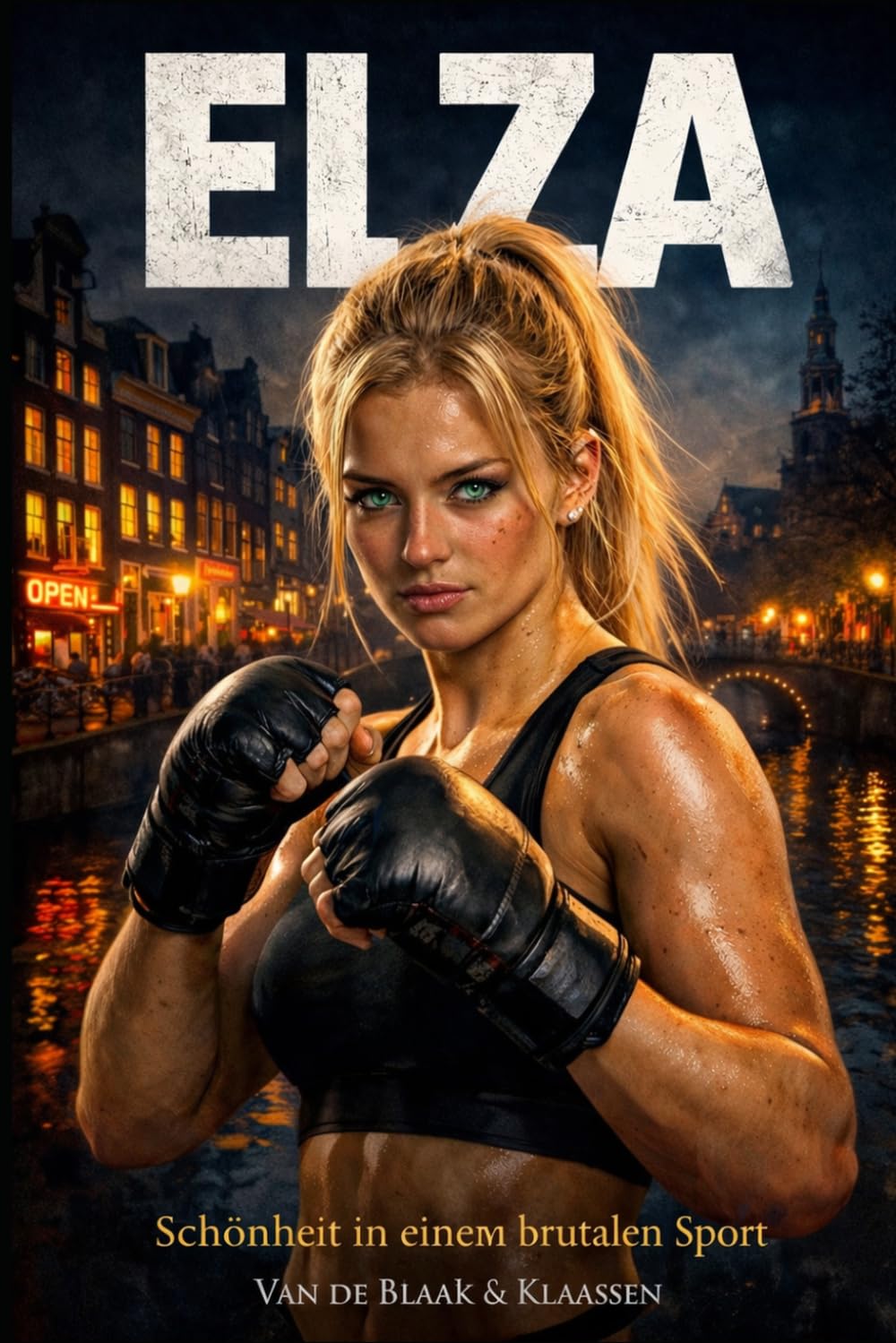Elza: Schönheit in einem brutalen Sport (Elza Gilze / Die Kämpferin-Serie)