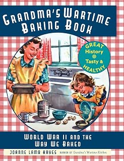 Grandma's Wartime Baking Book: World War II and the Way We Baked