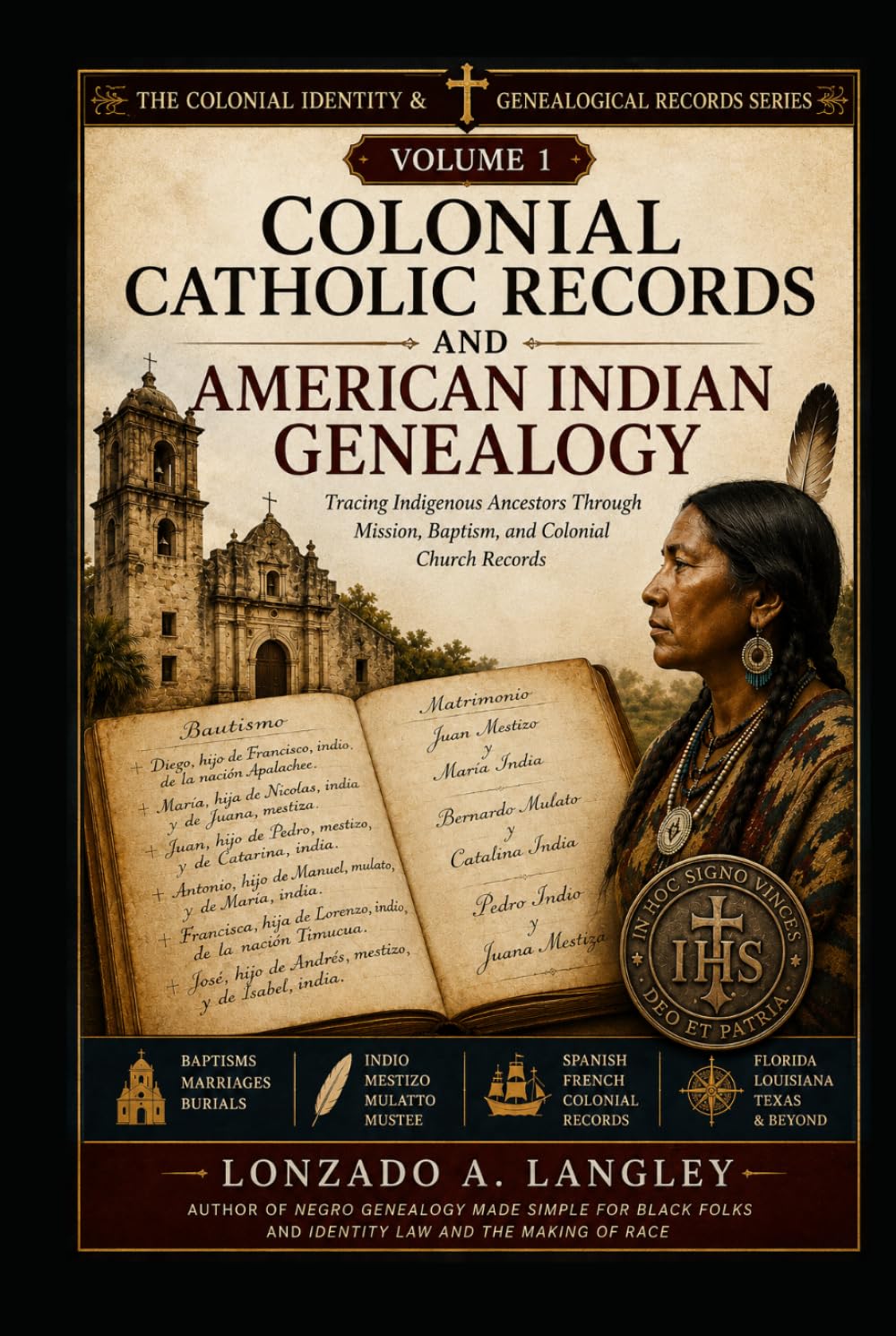 COLONIAL CATHOLIC RECORDS AND AMERICAN INDIAN GENEALOGY: Mission , Baptism and colonial church records