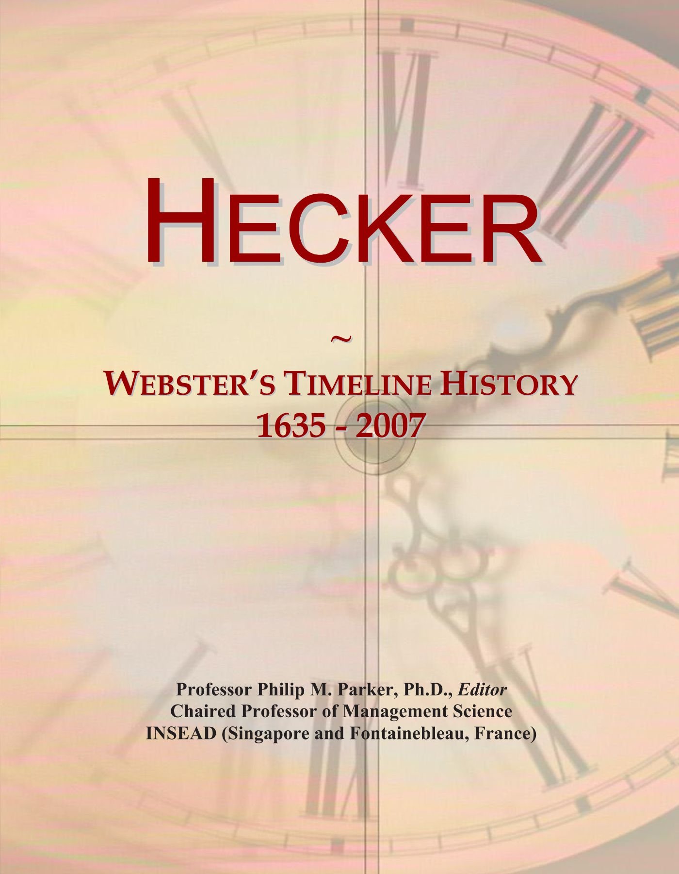 Hecker: Webster's Timeline History, 1635 - 2007