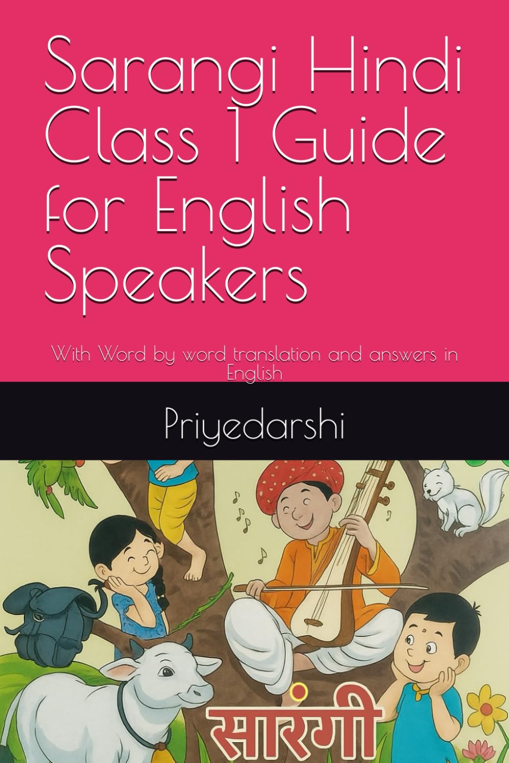 Sarangi Hindi Class 1 Guide for English Speakers: With Word by word translation and answers in English (Hindi Textbook Guide for English Speakers)