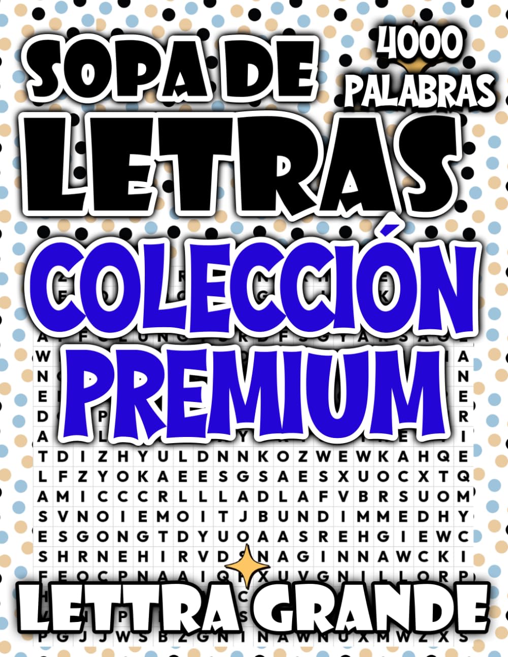 Colección Premium de Sopas de Letras: 4000 Puzzles Fáciles de Leer