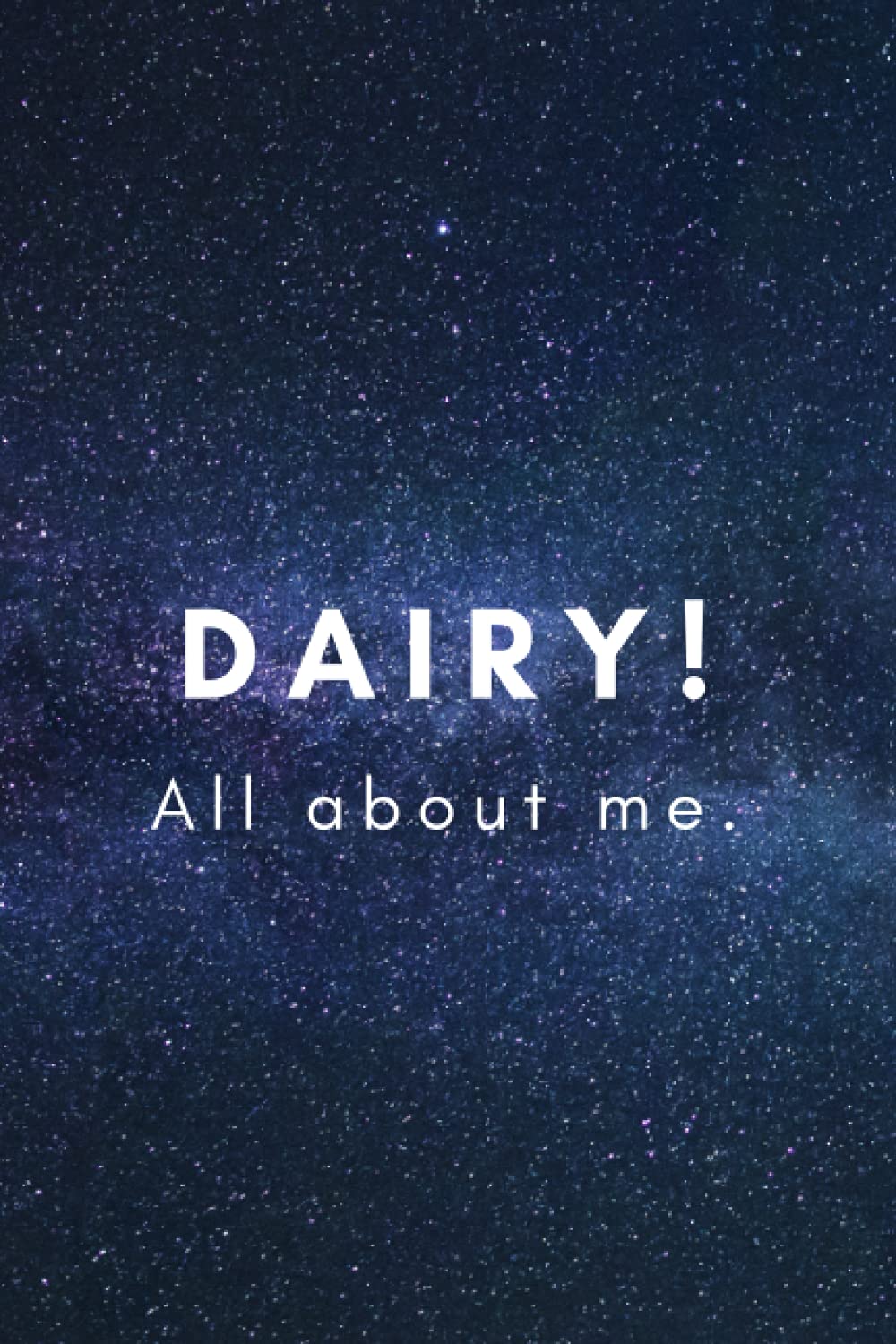 DAIRY ! All about me: dairy, motivation notebook, journal , 110 page,6x9, blank