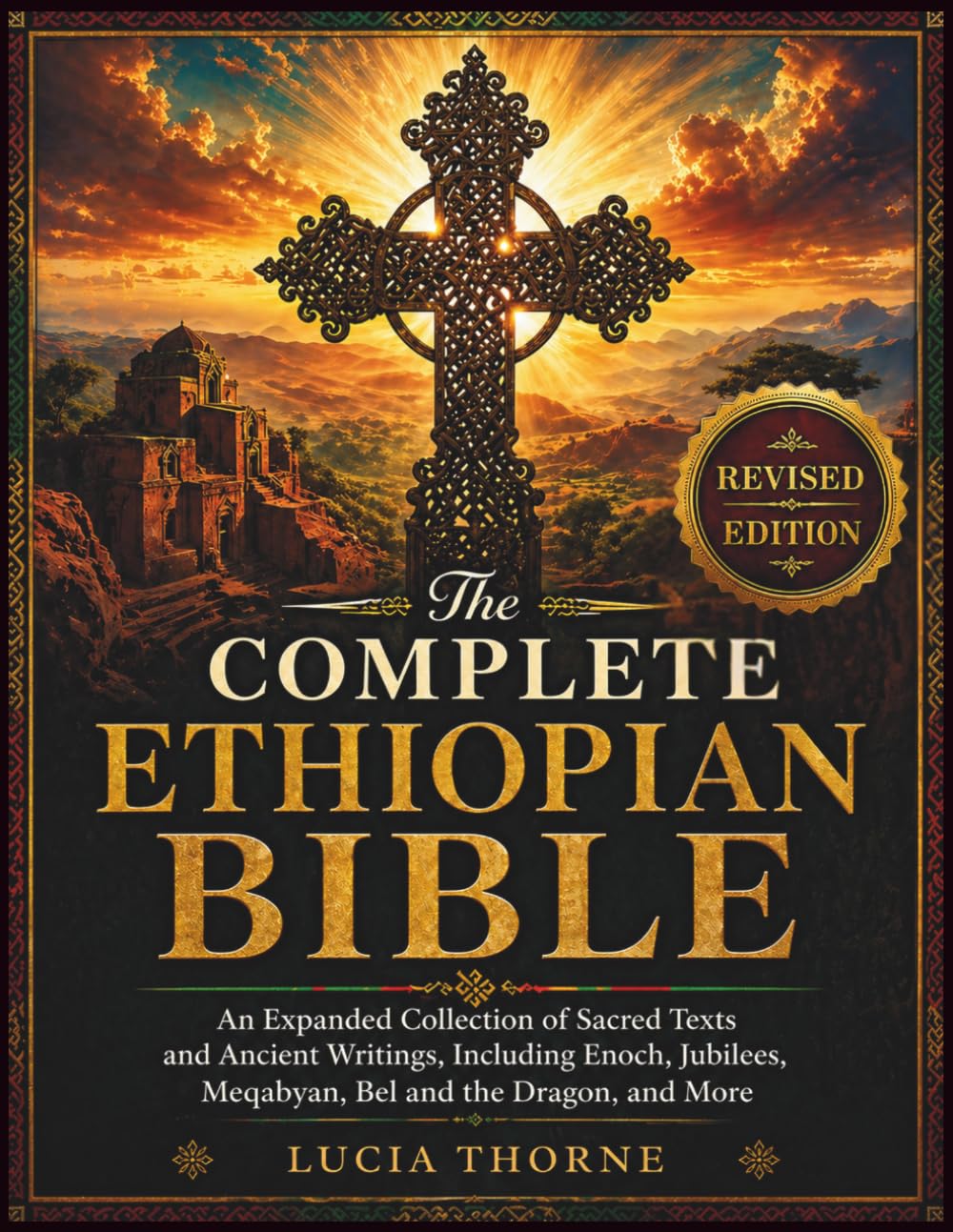 The Complete Ethiopian Bible: An Expanded Collection of Sacred Texts and Ancient Writings, Including Enoch, Jubilees, Meqabyan, Bel and the Dragon, and More