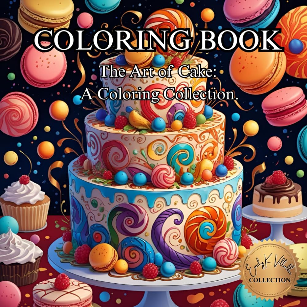 The Art of Cake: A Coloring Collection: Coloring Book for Adults (50 Unique Intricate Images Coloring Book)
