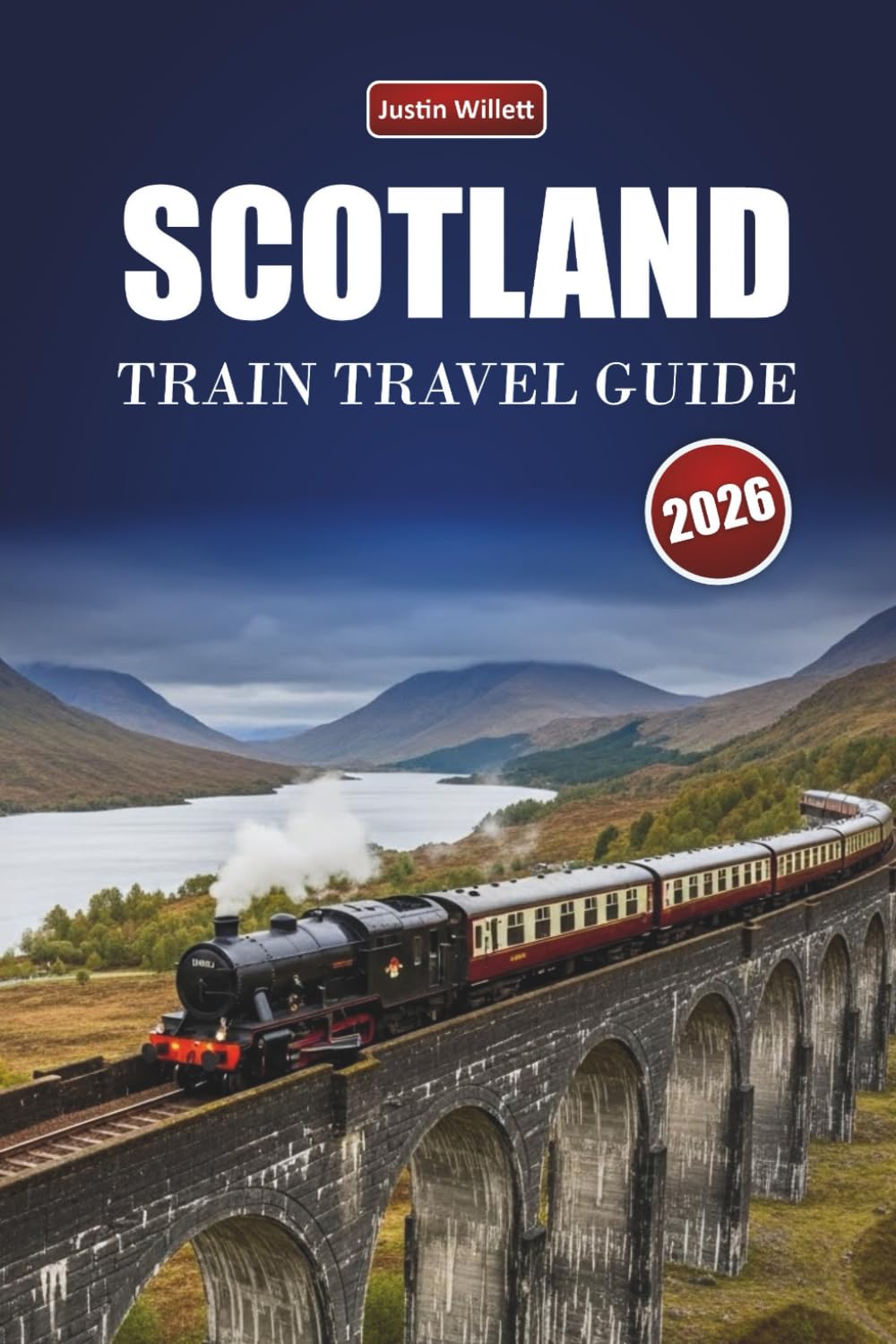 SCOTLAND TRAIN TRAVEL GUIDE 2026: Exploring Scenic Routes, Highland Landscapes, Regional Maps, and Practical Rail Tips Across Europe