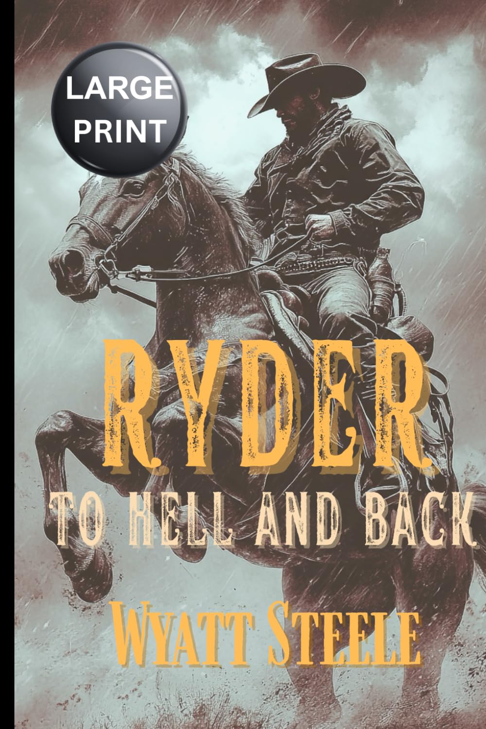 Ryder - To Hell and Back - LARGE PRINT WESTERN: A Classic Western Novel (Ryder - LARGE PRINT WESTERN SERIES)
