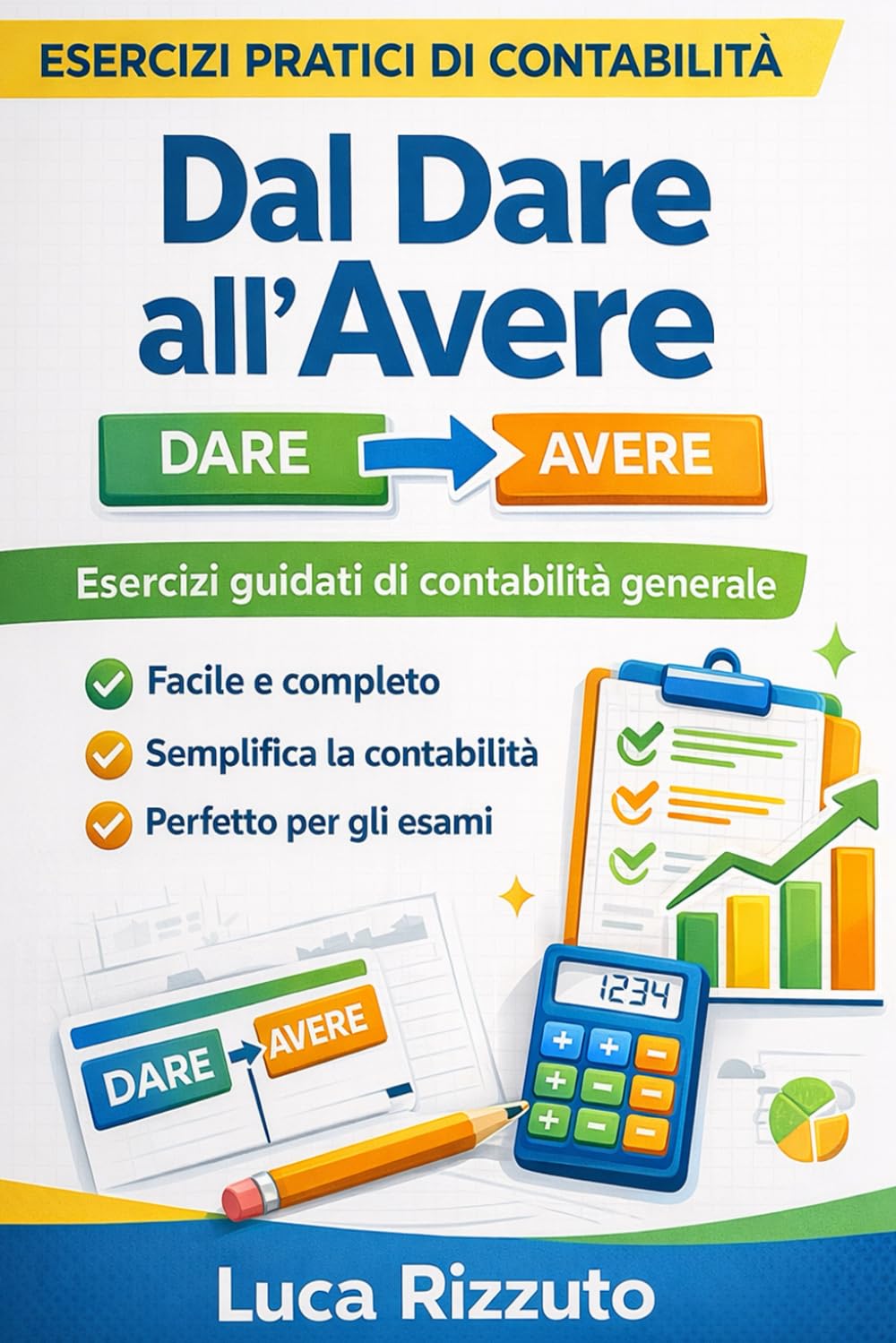 Dal Dare all’Avere: Esercizi guidati di contabilità generale