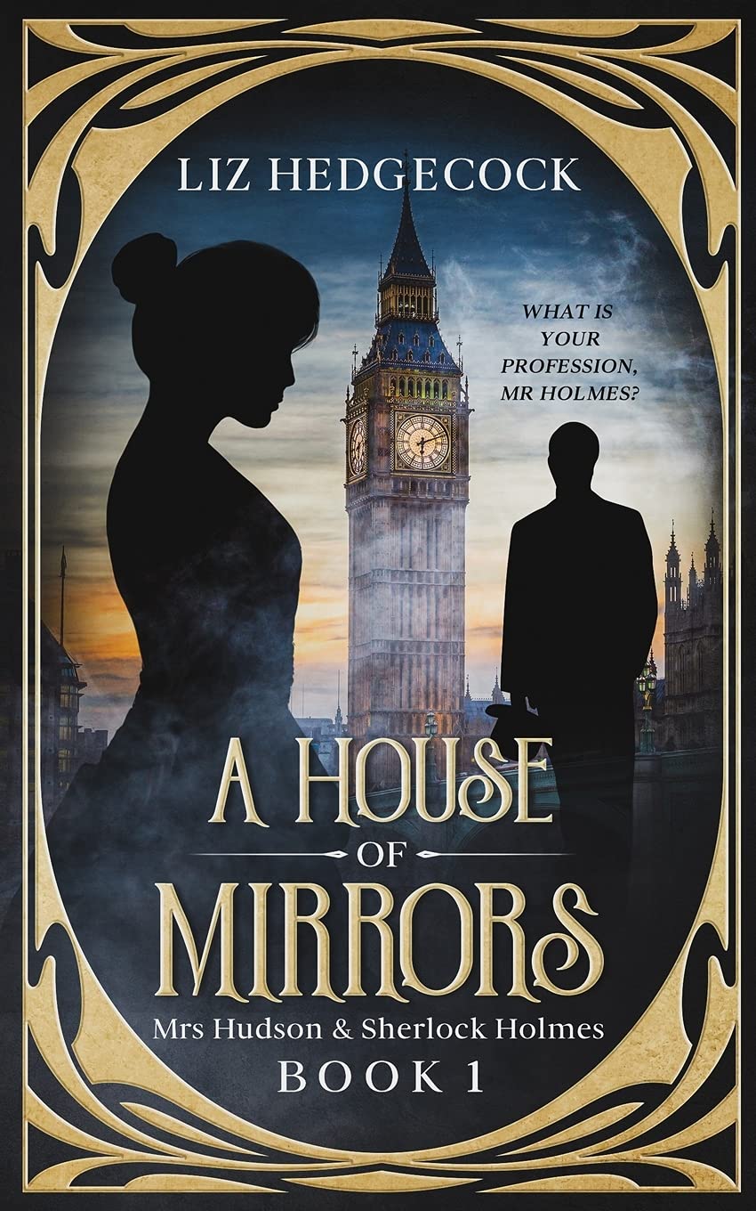 A House Of Mirrors: 1 (Mrs Hudson & Sherlock Holmes)