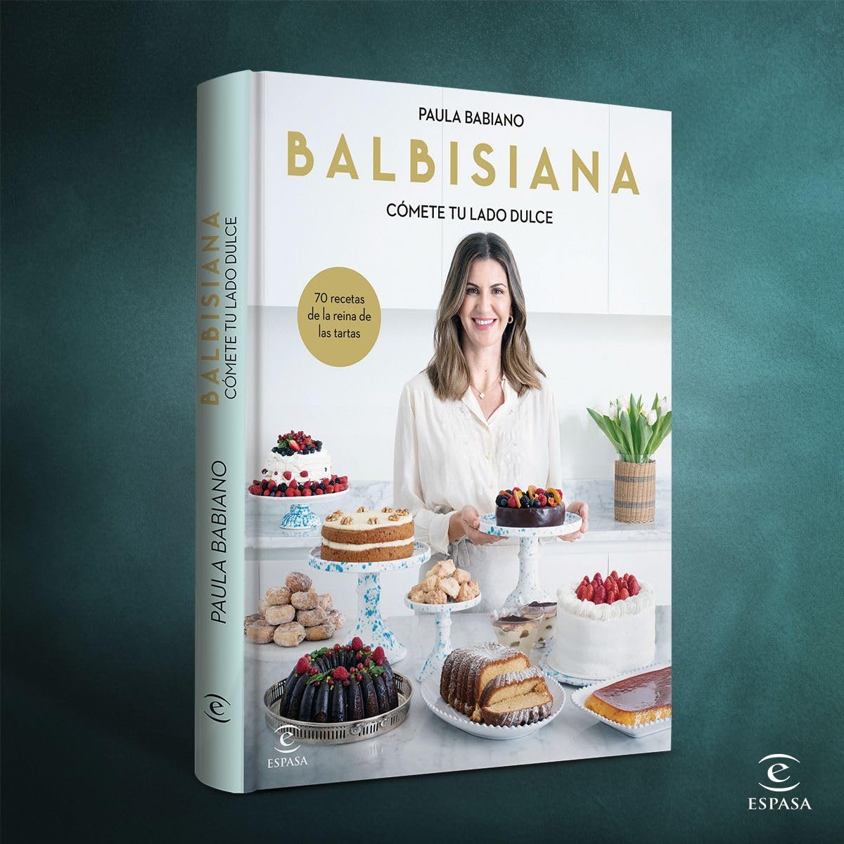 BALBISIANA. Cómete tu lado dulce. 70 recetas de la reina de las tartas (Espasa Gastronomía)