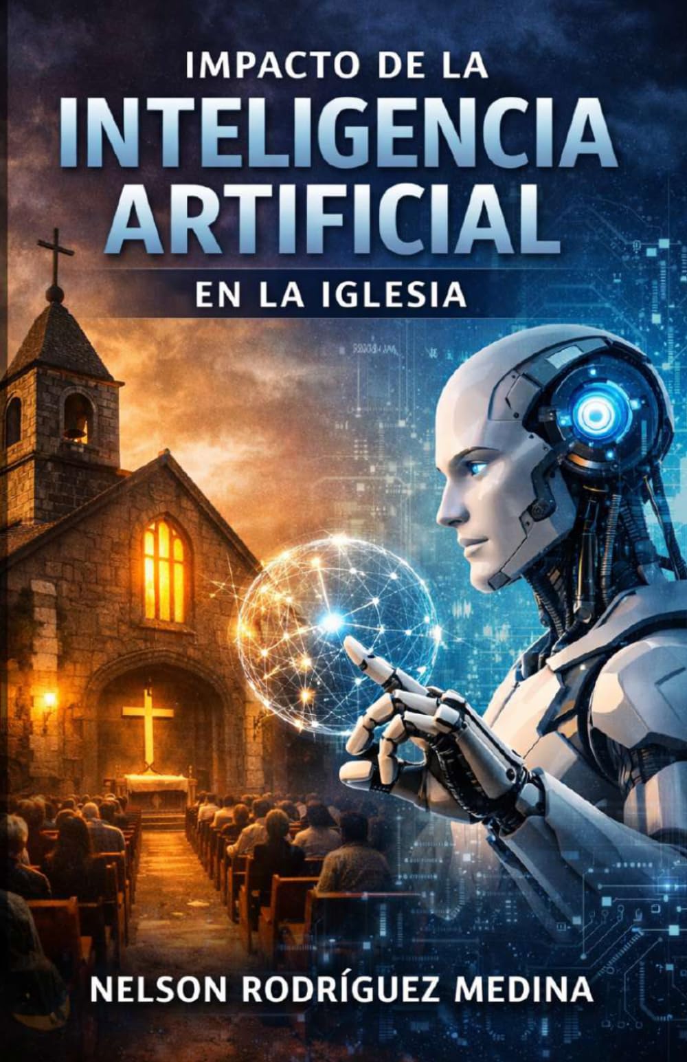IMPACTO DE LA INTELIGENCIA ARTIFICIAL EN LA IGLESIA