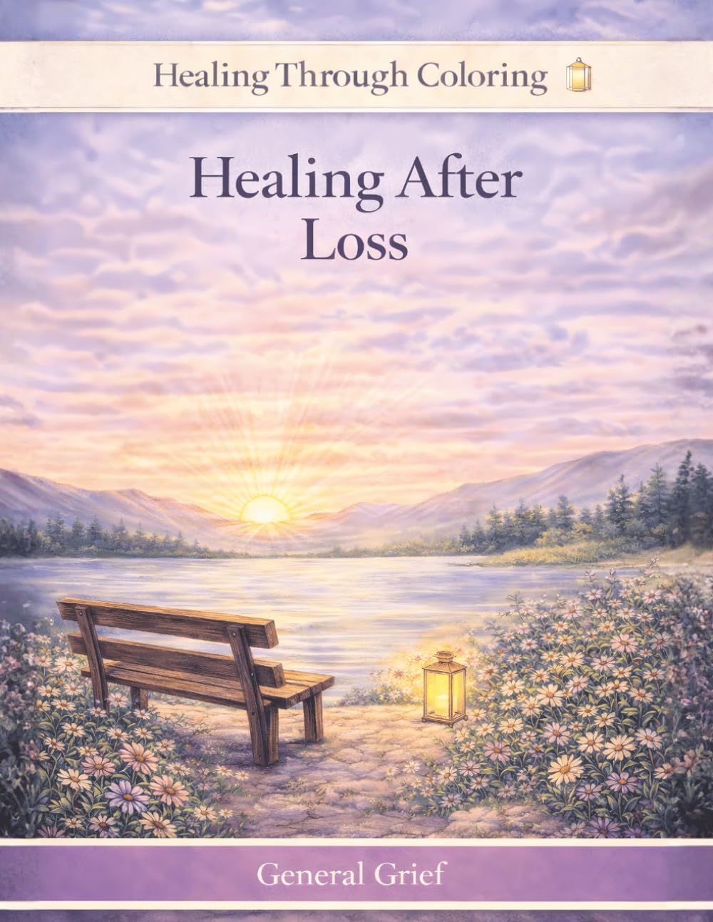 Healing After Loss: A Gentle Grief Coloring Book for Comfort and Healing (Healing Through Coloring Series)