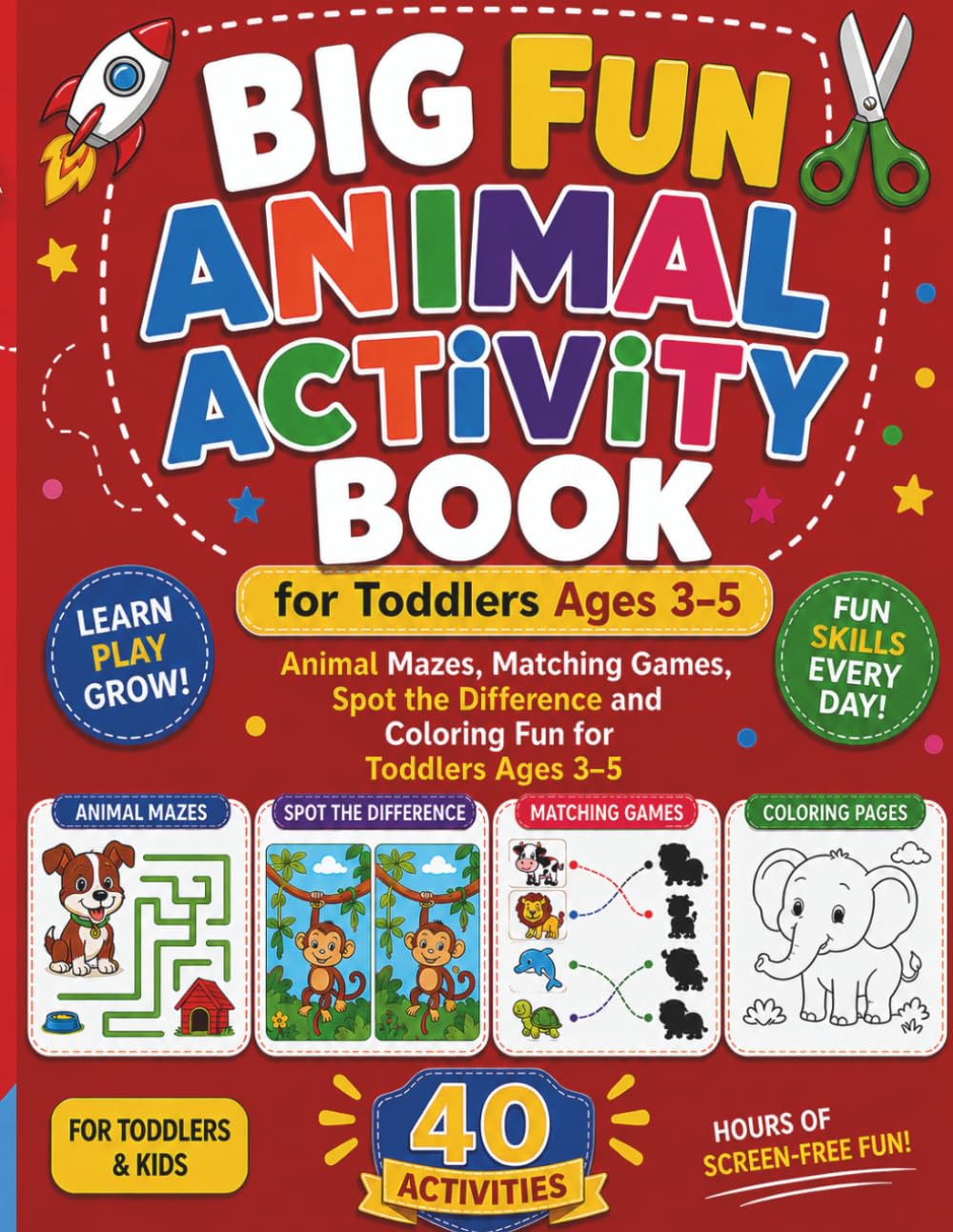 Big Fun Animal Activity Book for Toddlers Ages 3–5: Animal Mazes, Matching Games, Spot-the-Difference and Coloring Fun for Toddlers (Big Fun Toddlers Activity Books)