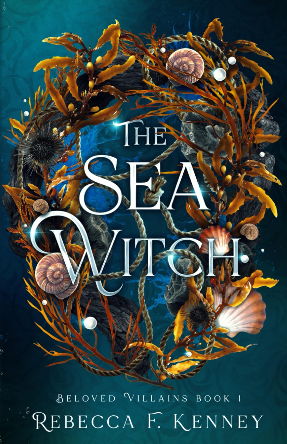 The Sea Witch: A Little Mermaid Retelling: 1 (Beloved Villains)