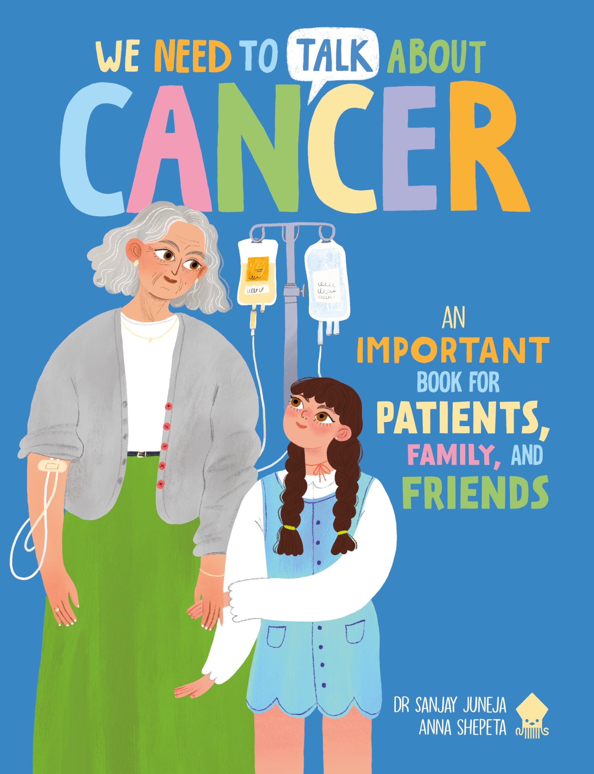 We Need to Talk About Cancer: A doctor's guide to understanding cancer for children aged 10-14