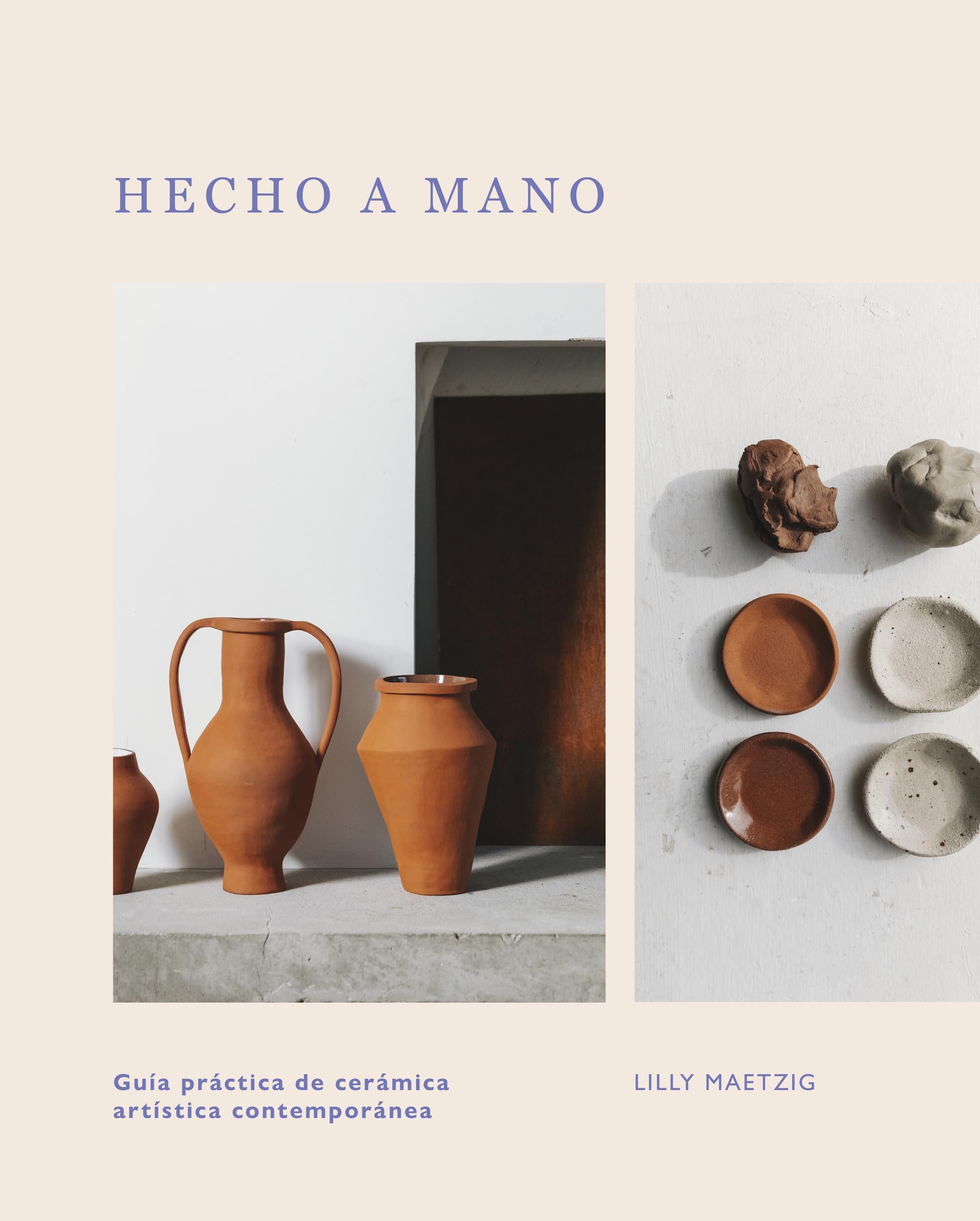Hecho a mano: Guía práctica de cerámica artística contemporánea (Hobbies)