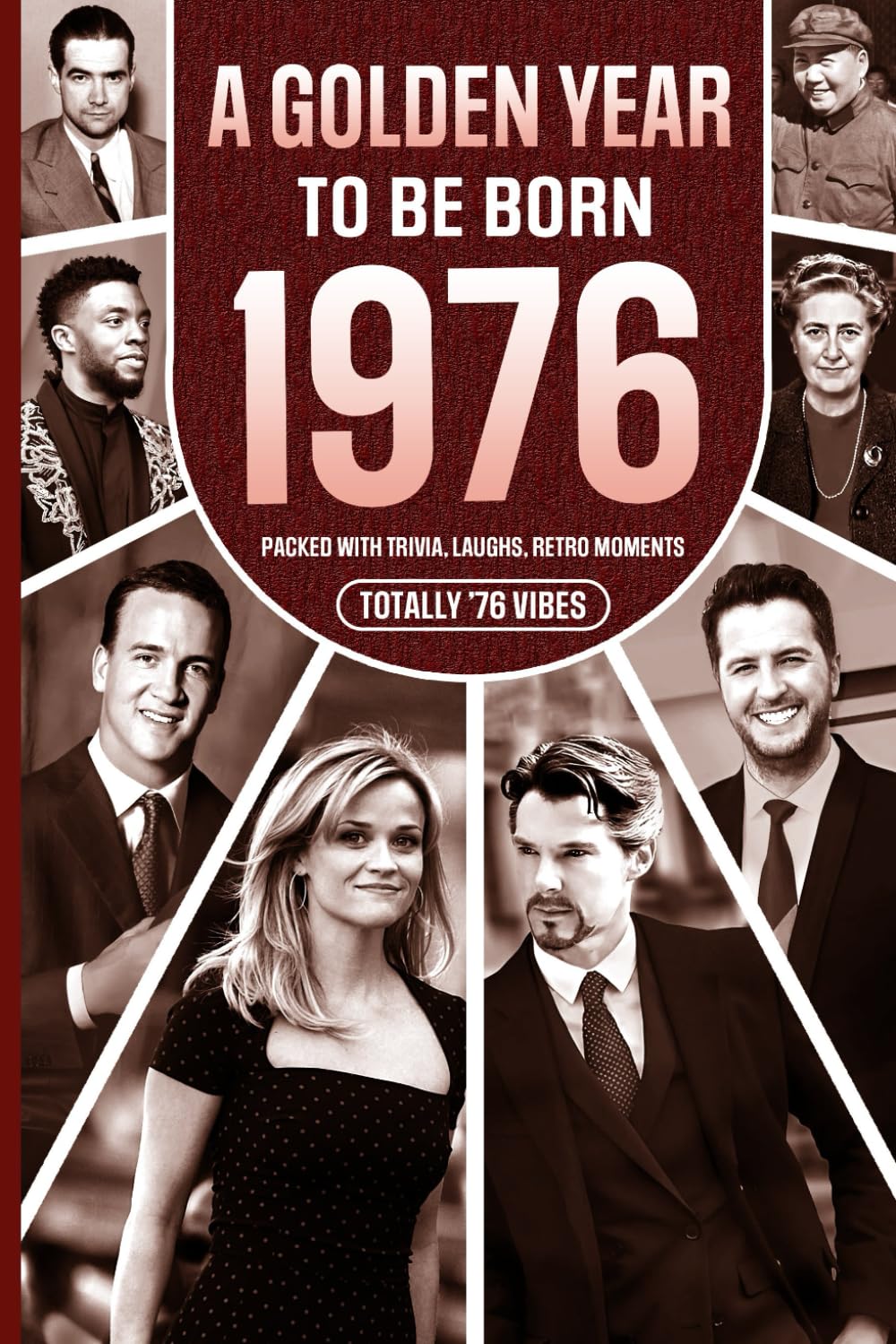 1976 A Golden Year To Be Born: Packed with Trivia, Laughs, Retro Moments & Totally '76 Vibes: UK, US & World News Retold in a Birthday Keepsake for Men, Women, Friends & Loved Ones