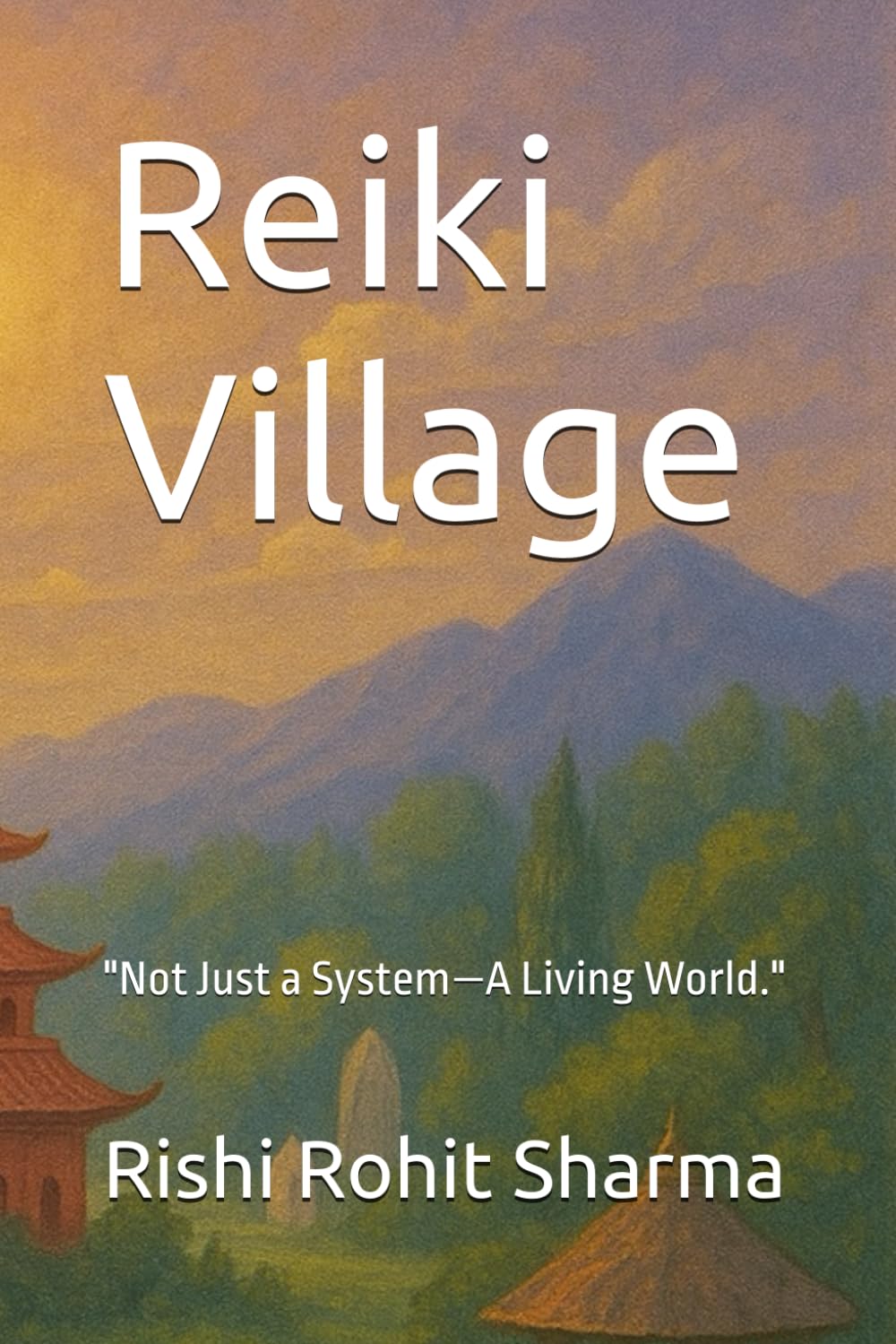 Reiki Village: "Not Just a System—A Living World."
