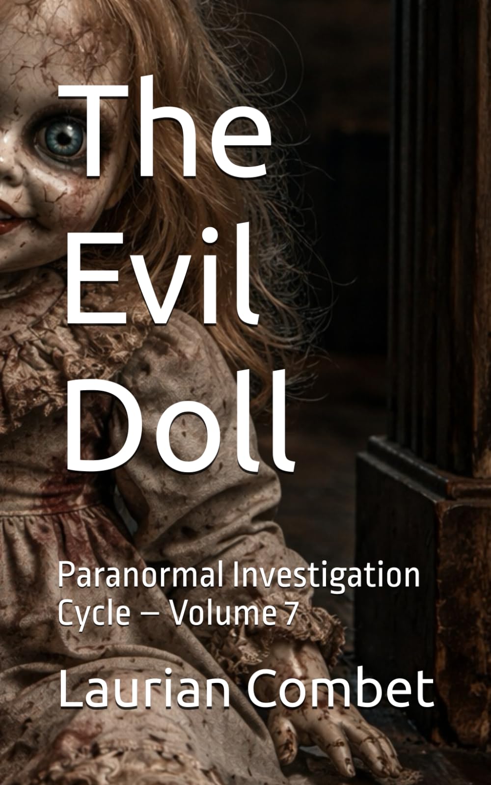 The Evil Doll: Paranormal Investigation Cycle – Volume 7 (Mystery Trails)