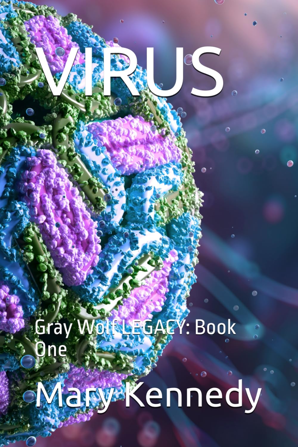 VIRUS: Gray Wolf LEGACY: Book One