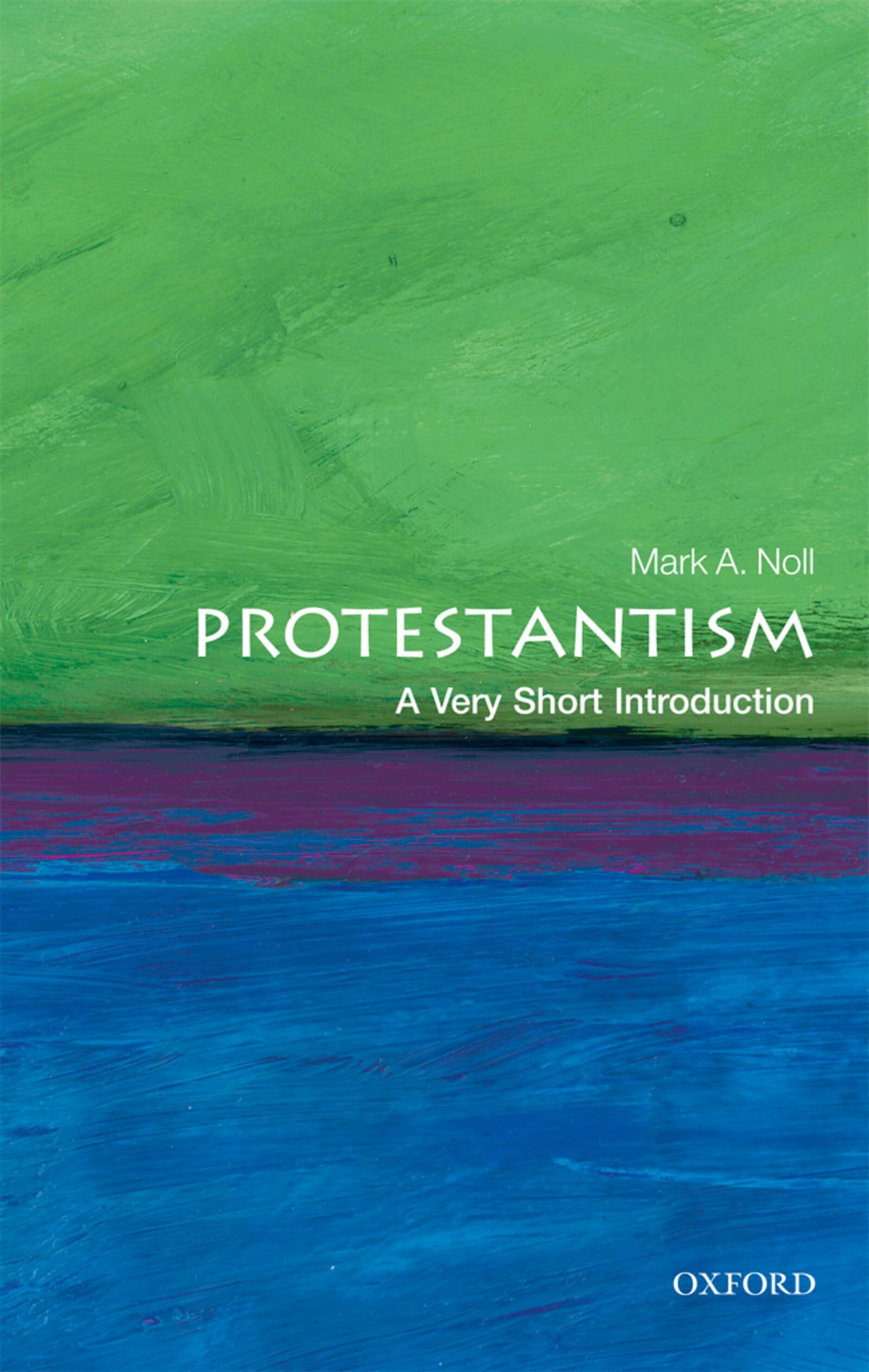Protestantism A Very Short Introduction by Mark A.  Noll (Paperback Book)