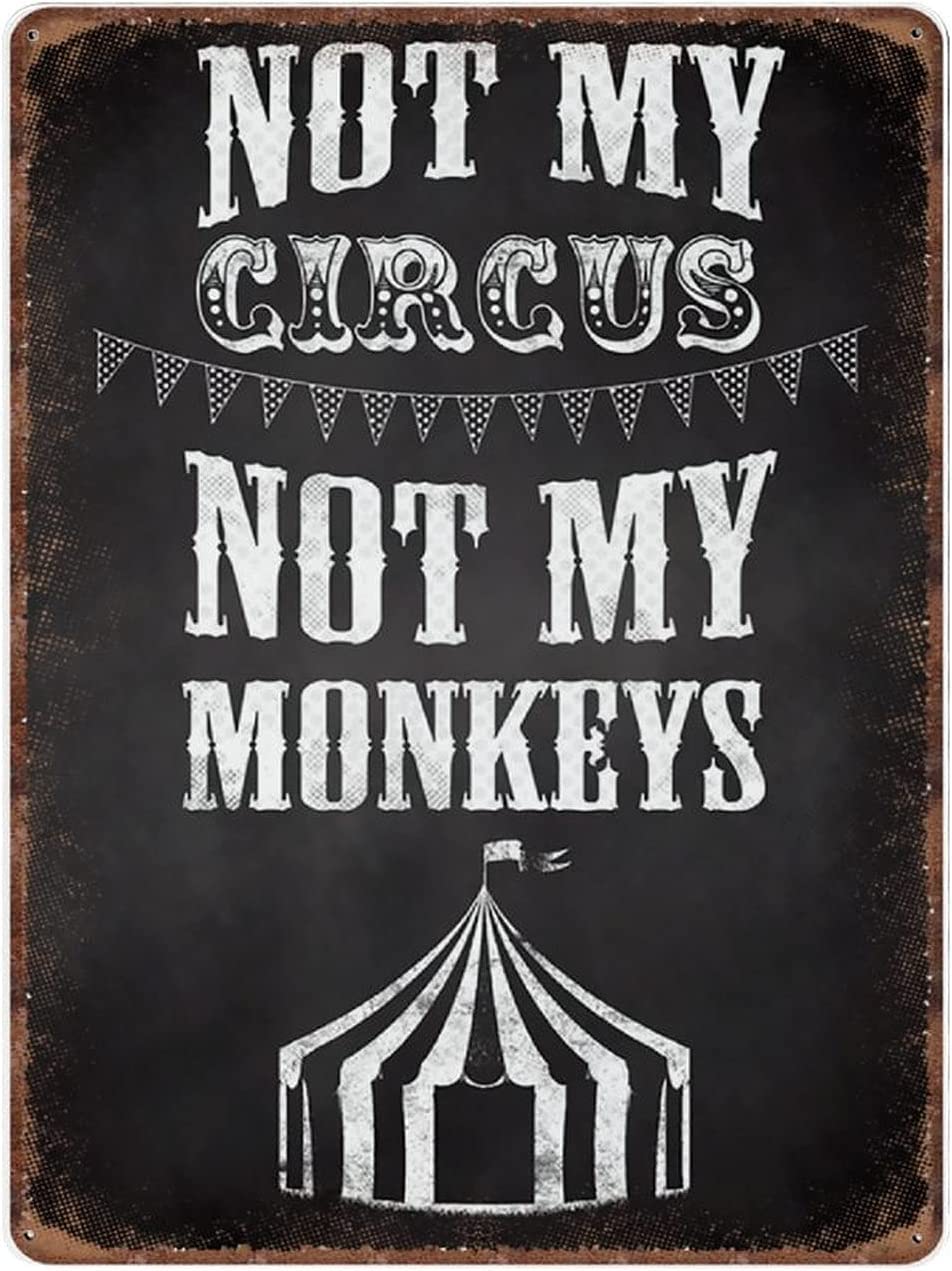 Sitrmgh Signage Style 901 Metal Tin Sign Funny Not My Circus Not My Monkeys Chalkboard Vintage Novelty Metal Tin Sign Plaque Bar Pub Vintage Metal Signs Wall Decor Home Group Porch Lobby Metal Sign 8X12 Inch