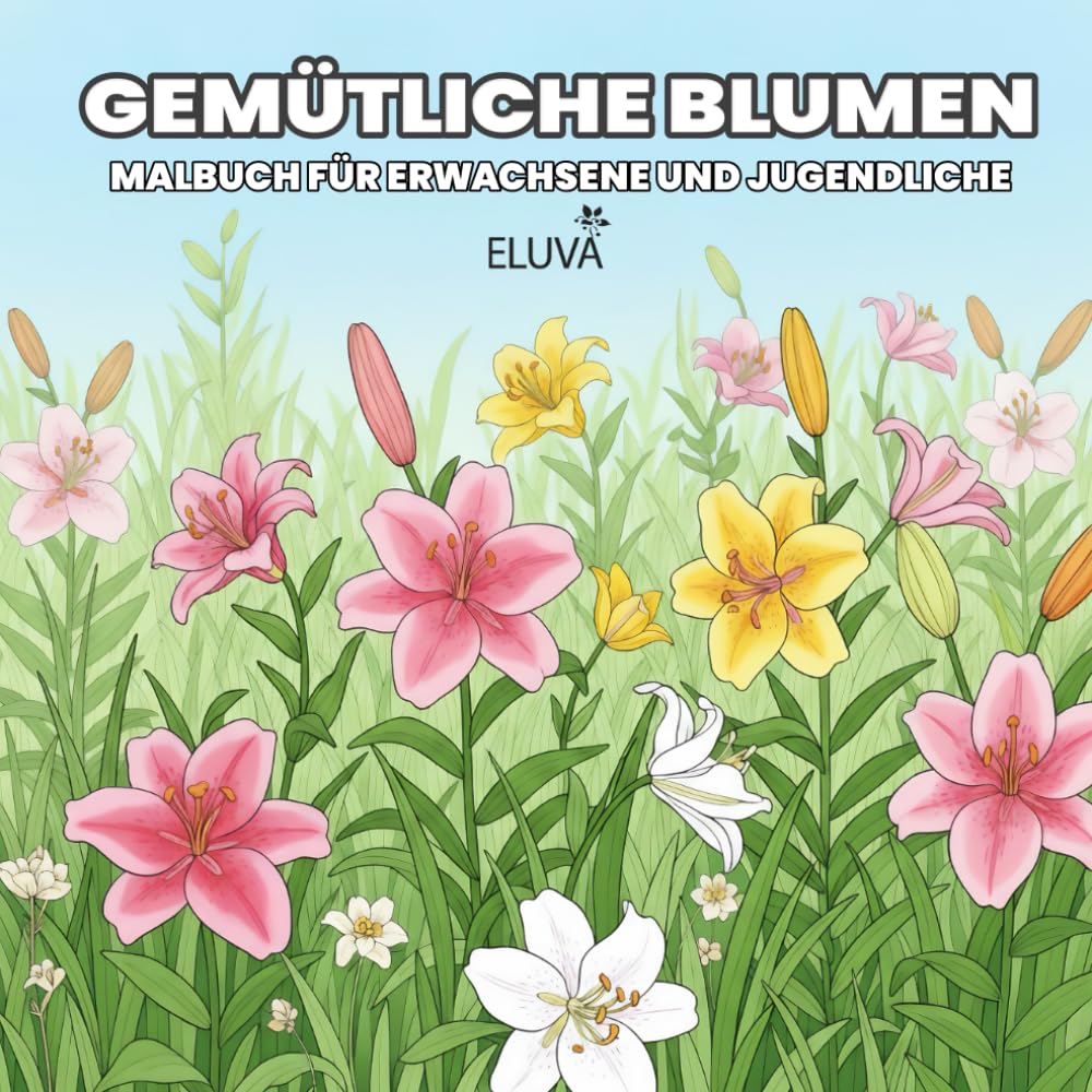 Gemütliche Blumen Malbuch für Erwachsene und Jugendliche: 60 kunstvolle Blumenillustrationen zum Abschalten und Entspannen – fördern Sie Ruhe, ... Rose, Kirschblüte, Sonnenblume und mehr.
