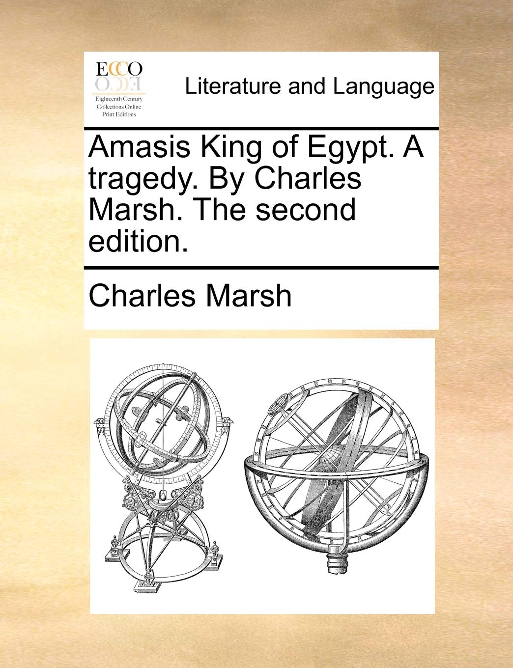 Amasis King of Egypt. A tragedy. By Charles Marsh. The second edition.