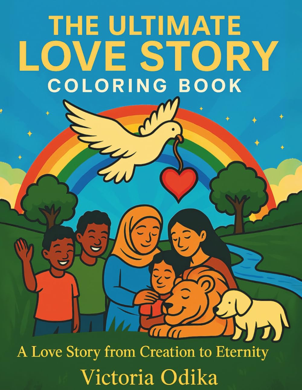 The Ultimate Love Story Colouring Book: A Love Story from Creation to Eternity