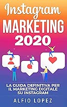 Instagram Marketing: La guida definitiva per il digital marketing su Instagram Formato=Formato Kindle