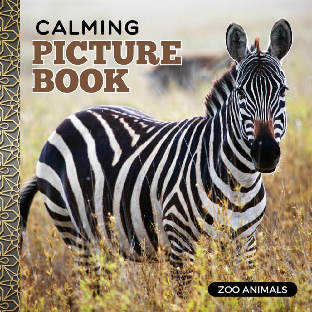 Calming Picture Book: Zoo Animals – Relaxing Photos Supporting Visual Stimulation in Seniors Experiencing Memory Loss, Alzheimer’s, and Dementia (Adult Picture Books For Seniors)