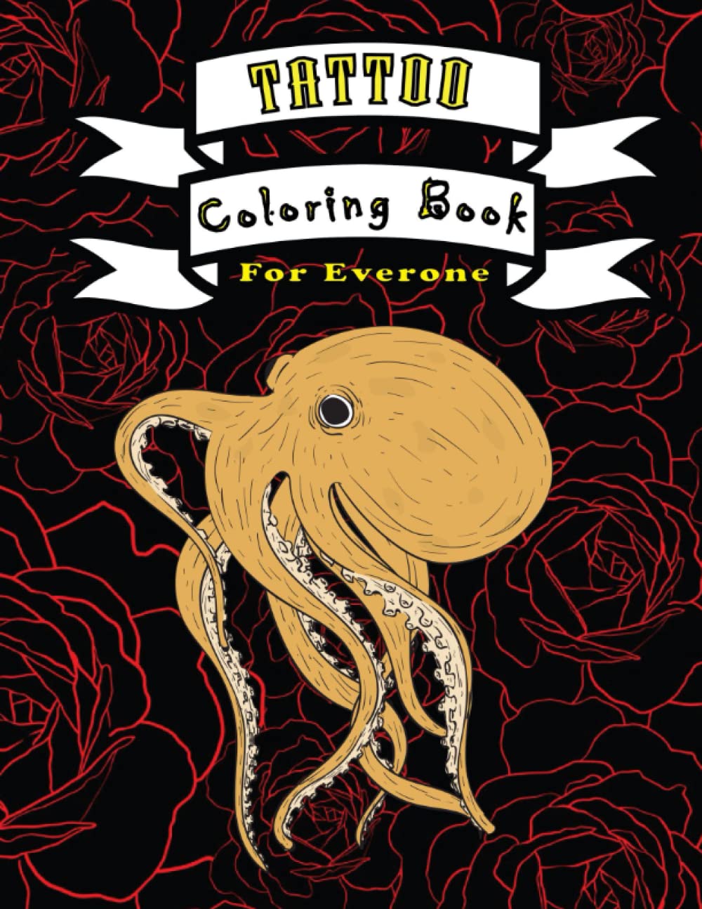 Tattoo Coloring Book for Everyone: goth skull art, sugar skull art, hearts, guns, an art therapy coloring book.