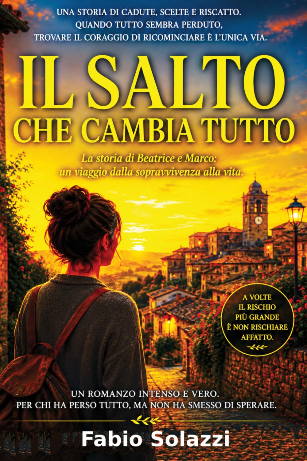 IL SALTO CHE CAMBIA TUTTO: Romanzo emozionante di rinascita, coraggio e seconde possibilità. La storia di una giovane donna che affronta povertà, ... ricominciare a vivere. (RISVEGLIO INTERIORE)
