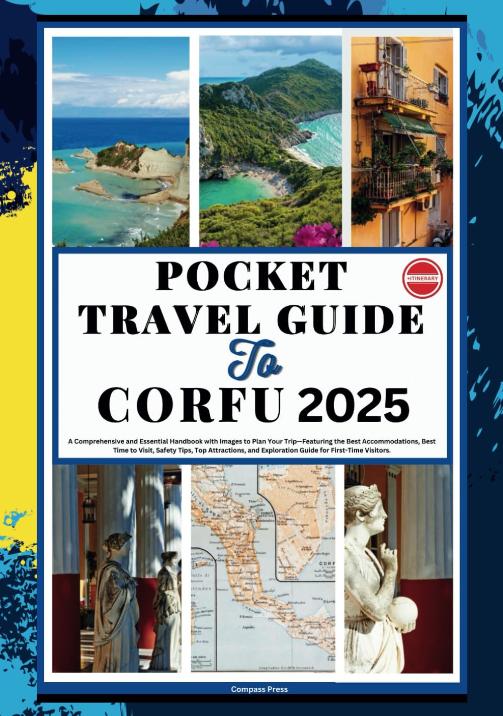 POCKET TRAVEL GUIDE TO CORFU 2025: A Comprehensive and Essential Handbook with Images to Plan Your Trip—Featuring the Best Accommodations, Best Time to Visit, Safety Tips, Top Attractions, and Explo