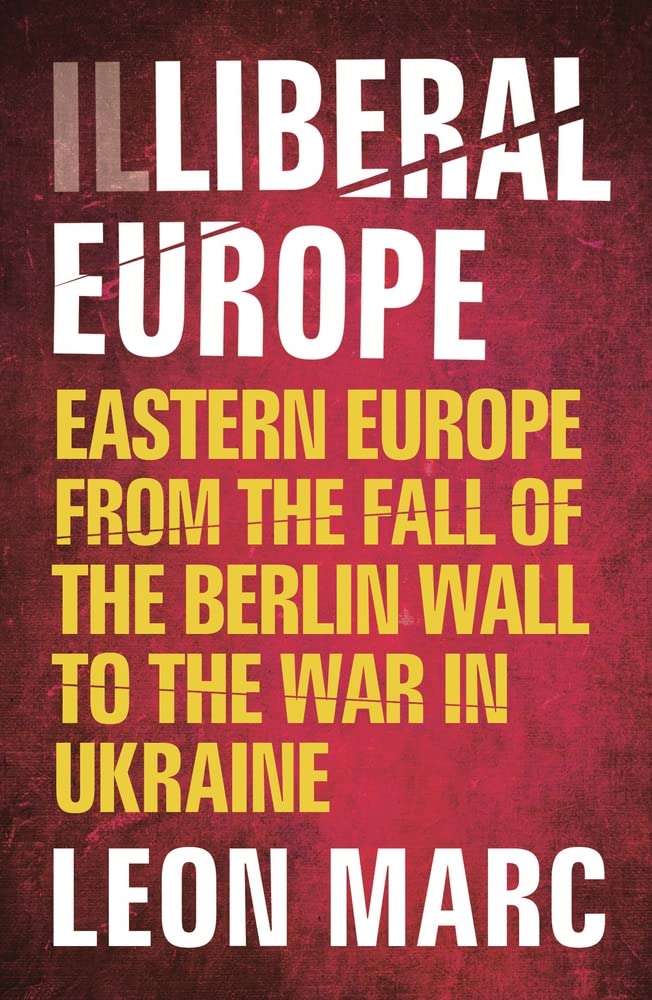 Illiberal Europe by Leon Marc (Paperback Book)
