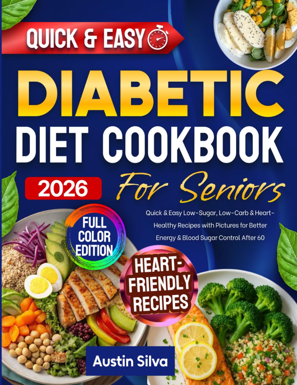 Diabetic Diet Cookbook for Seniors: Quick & Easy Low-Sugar, Low-Carb & Heart-Healthy Recipes with Pictures for Better Energy & Blood Sugar Control After 60