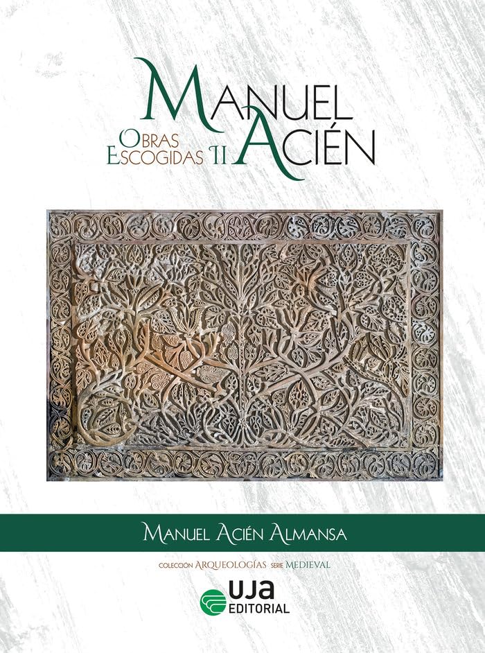 Manuel Acién. Obras escogidas II (Arqueologías)